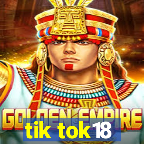 tik tok18